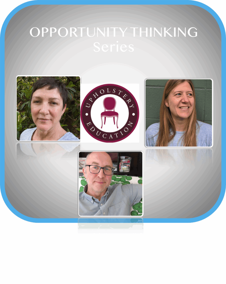 486 – Opportunity Thinking Series with the New Owners of Upholstery Education